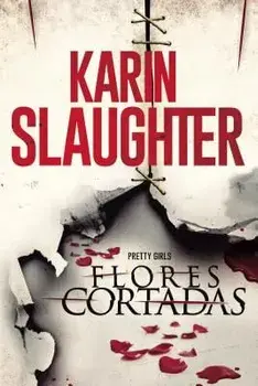 Flores Cortadas, Paperback/Karin Slaughter
