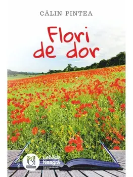 Flori de dor/Calin Pintea
