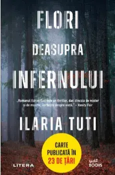 Flori deasupra infernului/Ilaria Tuti