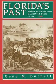 Florida's Past, Vol 1: People and Events That Shaped the State, Paperback/Gene Burnett