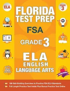 Florida Test Prep FSA Grade 3 English: FSA Reading Grade 3, FSA Practice Test Book Grade 3 Reading, Florida Test Prep English Language Arts Grade 3, 3, Paperback/Fsa Test Prep Team