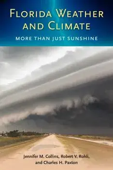Florida Weather and Climate: More Than Just Sunshine, Paperback/Jennifer M. Collins