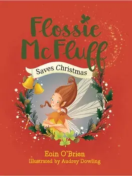 Flossie McFluff Saves Christmas, Paperback/Eoin O'Brien