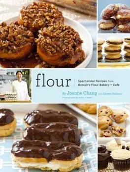 Flour: Spectacular Recipes from Boston's Flour Bakery + Cafe, Hardcover/Joanne Chang