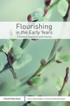 Flourishing in the Early Years. Contexts, practices and futures, Paperback/***