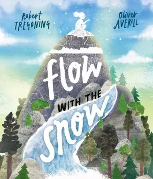 Flow with the Snow, Paperback/Robert Tregoning