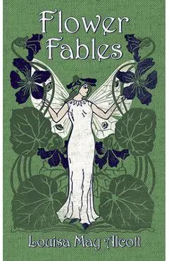 Flower Fables - Louisa May Alcott