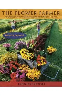 Flower Farmer - Lynn Byczynski