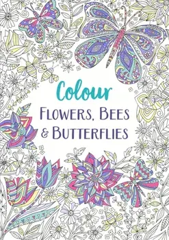 Flowers, Bees and Butterflies. A Relaxing Colouring Book, Paperback/Michael O'Mara Books