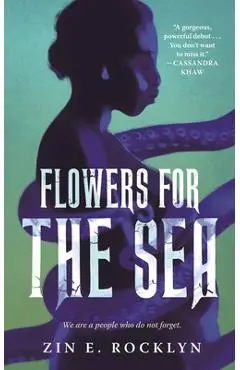 Flowers for the Sea - Zin E. Rocklyn