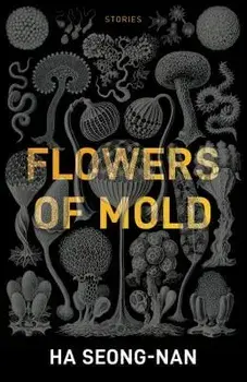 Flowers of Mold & Other Stories, Paperback/Seong-Nan Ha