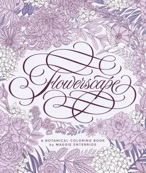 Flowerscape: A Botanical Coloring Book, Paperback/Maggie Enterrios