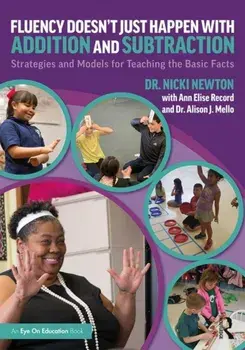Fluency Doesn't Just Happen with Addition and Subtraction: Strategies and Models for Teaching the Basic Facts, Paperback/Nicki Newton