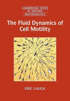 Fluid Dynamics of Cell Motility, Paperback/Eric Lauga