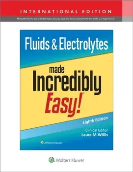 Fluids & Electrolytes Made Incredibly Easy!. Eighth, International Edition, Paperback/Laura, MSN, APRN, FNP-C, DNPs Willis