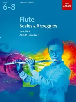 Flute Scales & Arpeggios, ABRSM Grades 6-8. from 2018, Sheet Map/***