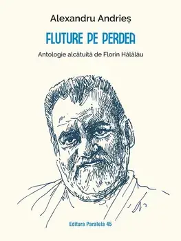 Fluture pe perdea/Alexandru Andries, Florin Halalau