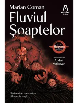 Fluviul Soaptelor. Seria Haiganu. Cartea intai/Marian Coman