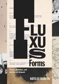 Fluxus Forms: Scores, Multiples, and the Eternal Network, Hardcover/Natilee Harren