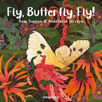 Fly, Butterfly, Fly!. 2 New edition, Paperback/Dom Conlon