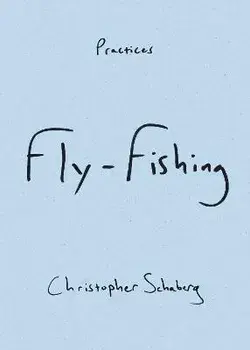 Fly-Fishing, Paperback/Christopher Schaberg