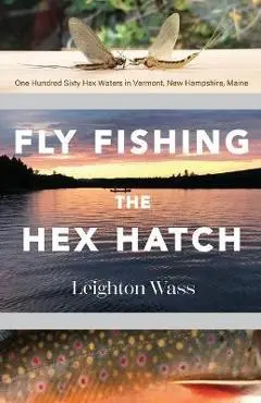Fly Fishing the Hex Hatch - Leighton Wass