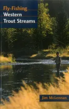 Fly-Fishing Western Trout Streams, Paperback/Jim McLennan