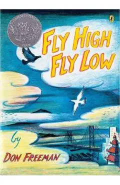 Fly High, Fly Low (50th Anniversary Ed.) - Don Freeman