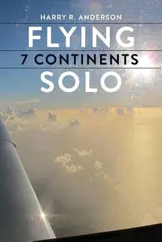 Flying 7 Continents Solo, Paperback/Harry R. Anderson