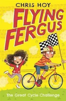 Flying Fergus 2: The Great Cycle Challenge, Paperback/Chris Hoy
