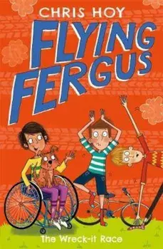 Flying Fergus 7: The Wreck-It Race, Paperback/Chris Hoy