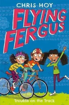 Flying Fergus 8: Trouble on the Track, Paperback/Chris Hoy