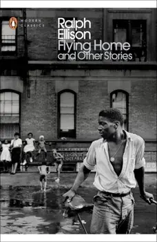Flying Home And Other Stories, Paperback/Ralph Ellison