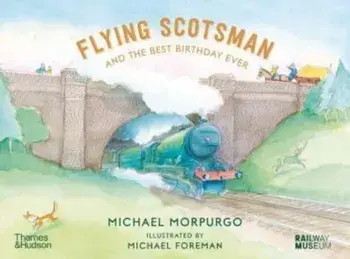 Flying Scotsman and the Best Birthday Ever, Paperback/Michael Morpurgo