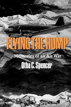 Flying the Hump, Paperback/Otha C. Spencer