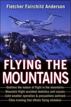 Flying the Mountains: A Training Manual for Flying Single-Engine Aircraft, Paperback/Fletcher Fairchild Anderson
