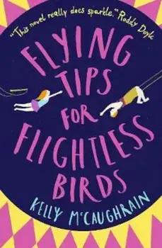 Flying Tips for Flightless Birds, Paperback/Kelly McCaughrain