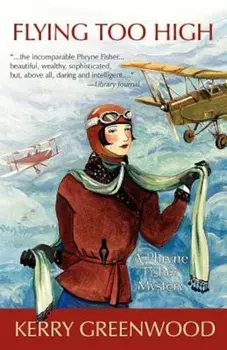 Flying Too High: A Phryne Fisher Mystery, Paperback/Kerry Greenwood
