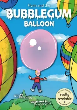 Flynn and the Bubble Gum Balloon, Paperback/A H Benjamin