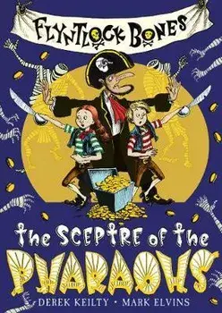 Flyntlock Bones. The Sceptre of the Pharaohs, Paperback/Derek Keilty