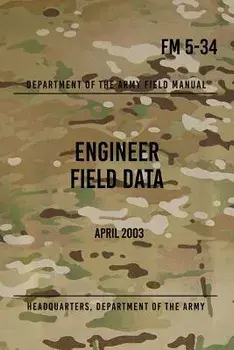 FM 5-34 Engineer Field Data: April 2003, Paperback/Headquarters Department of The Army