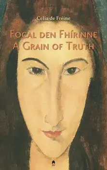 Focal den Fhirinne : A Grain of Truth, Paperback/Celia de Freine
