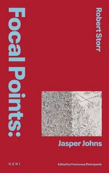 Focal Points: Jasper Johns, Hardback/Robert Storr