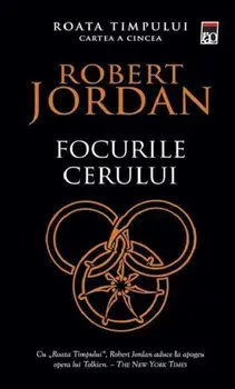 Focurile cerului. Roata timpului. Cartea a cincea/Robert Jordan