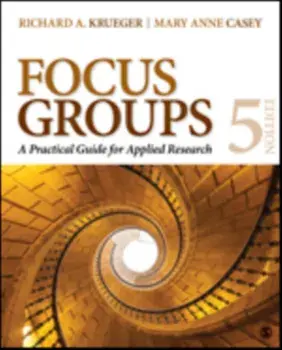 Focus Groups. A Practical Guide for Applied Research, Spiral Bound/Mary Anne Casey