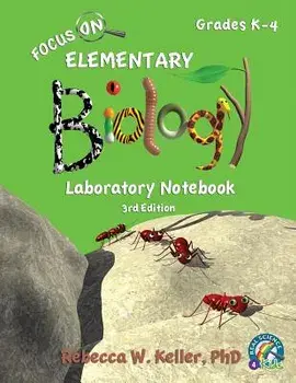 Focus on Elementary Biology Laboratory Notebook 3rd Edition, Paperback/Phd Rebecca W. Keller