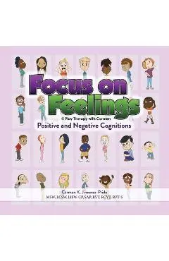 Focus on Feelings(R) Positive and Negative Cognitions - Carmen Jimenez-pride