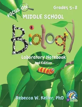 Focus On Middle School Biology Laboratory Notebook, 3rd Edition, Paperback/Rebecca W. Keller