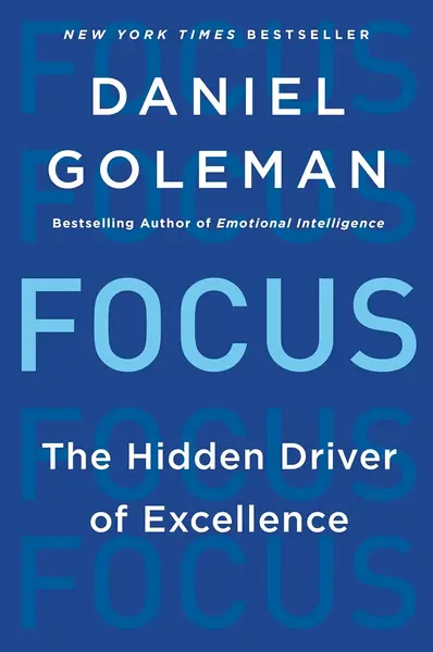 Focus: The Hidden Drive of Exellence