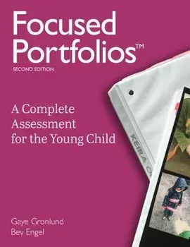 Focused Portfolios: A Complete Assessment for the Young Child, Paperback/Gaye Gronlund